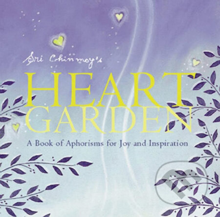 Kniha: Sri Chinmoy's Heart Garden (Sri Chinmoy). Madal Bal, 2014 Kniha: Sri Chinmoy's Heart Garden (Sri Chinmoy). Madal Bal, 2014