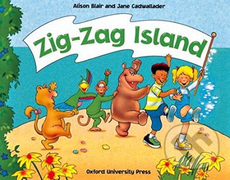 Kniha: Zig-Zag Island - Classbook (Alison Blair a Jane Cadwallader). Oxford University Press, 1998 Kniha: Zig-Zag Island - Classbook (Alison Blair a Jane Cadwallader). Oxford University Press, 1998