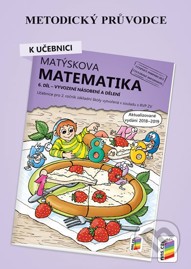 Kniha: Metodický průvodce k Matýskově matematice 6. díl (NNS). NNS, 2020 Kniha: Metodický průvodce k Matýskově matematice 6. díl (NNS). NNS, 2020