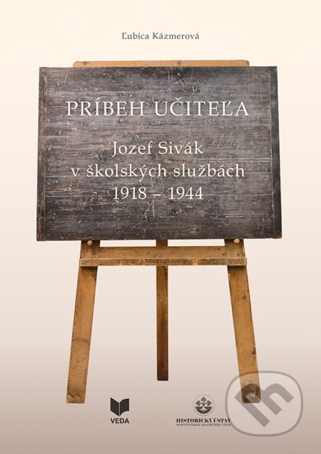 Kniha: Príbeh učiteľa (Ľubica Kázmerová). VEDA, 2019 Kniha: Príbeh učiteľa (Ľubica Kázmerová). VEDA, 2019