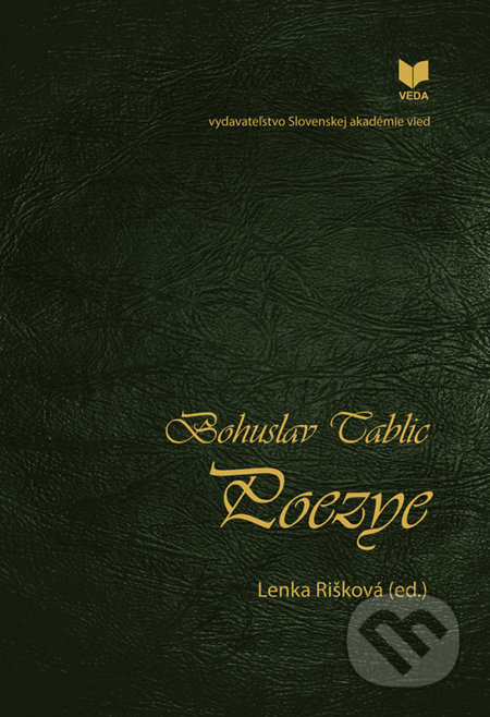 Kniha: Poezye (Bohuslav Tablic). VEDA, 2019 Kniha: Poezye (Bohuslav Tablic). VEDA, 2019