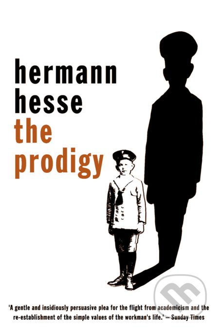The Prodigy - Hermann Hesse, Peter Owen, 2011