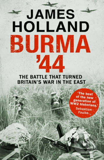 Kniha: Burma '44 (James Holland). Corgi Books, 2017 Kniha: Burma '44 (James Holland). Corgi Books, 2017