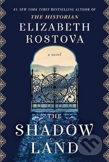 Kniha: The Shadow Land (Elizabeth Kostova). Text Publishing, 2017 Kniha: The Shadow Land (Elizabeth Kostova). Text Publishing, 2017