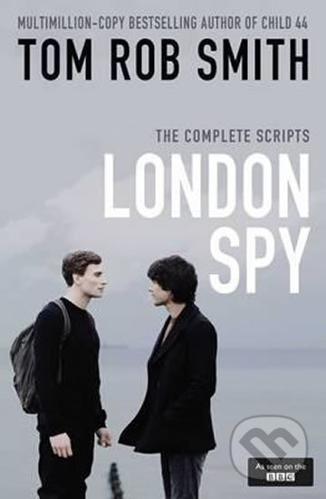 Kniha: London Spy (Tom Rob Smith). Simon & Schuster, 2016 Kniha: London Spy (Tom Rob Smith). Simon & Schuster, 2016