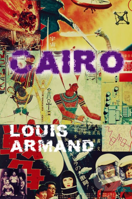 Kniha: Cairo (Louis Armand). Spolek pro Prahu literární, 2014 Kniha: Cairo (Louis Armand). Spolek pro Prahu literární, 2014