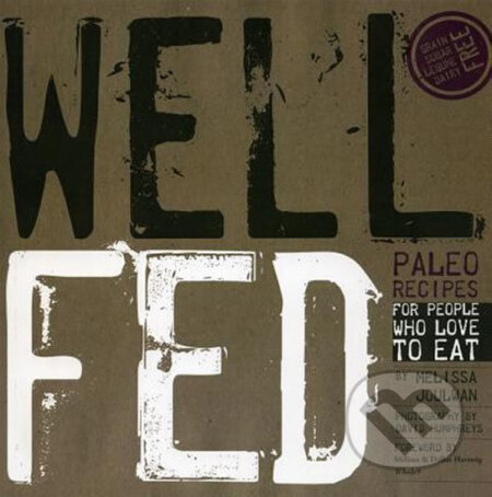 Kniha: Well Fed (Melissa Joulwan). Smudge, 2012 Kniha: Well Fed (Melissa Joulwan). Smudge, 2012