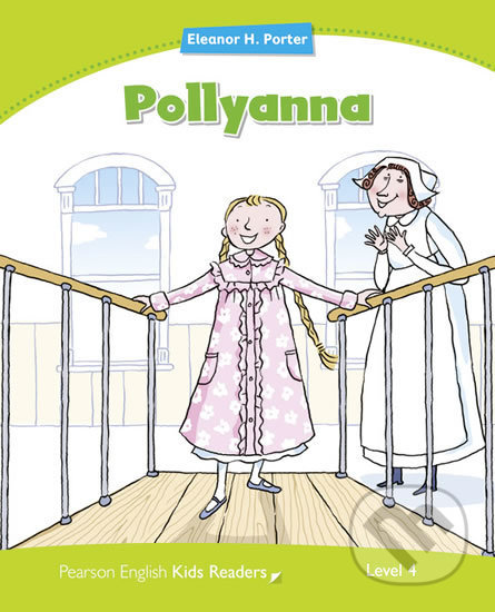 Kniha: Pollyanna (Colleen Degnan-Veness a Eleanor H. Porter). Pearson, 2014 Kniha: Pollyanna (Colleen Degnan-Veness a Eleanor H. Porter). Pearson, 2014