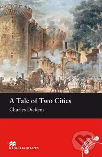 Kniha: A Tale Of Two Cities (Charles Dickens). MacMillan, 2008 Kniha: A Tale Of Two Cities (Charles Dickens). MacMillan, 2008