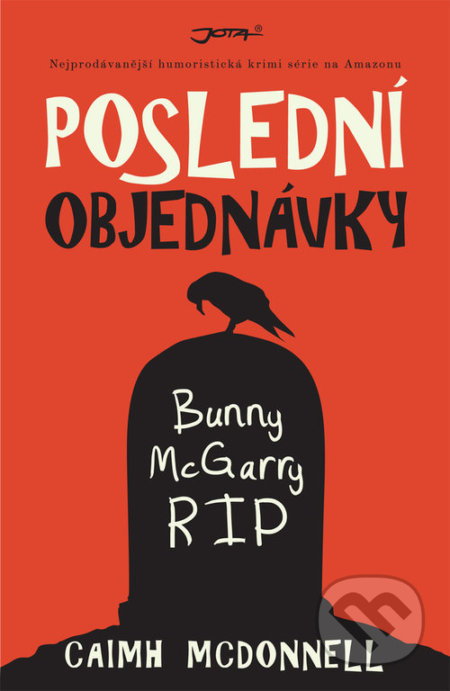 Kniha: Poslední objednávky (Caimh McDonnell). Jota, 2020 Kniha: Poslední objednávky (Caimh McDonnell). Jota, 2020