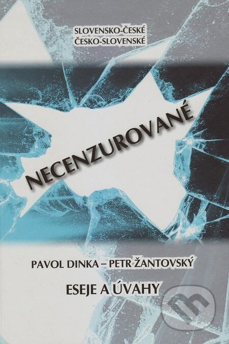 E-kniha: Slovensko-české, česko-slovenské Necenzurované (Pavol Dinka a Petr Žantovský). Vydavateľstvo Spolku slovenských spisovateľov, 2018 E-kniha: Slovensko-české, česko-slovenské Necenzurované (Pavol Dinka a Petr Žantovský). Vydavateľstvo Spolku slovenských spisovateľov, 2018