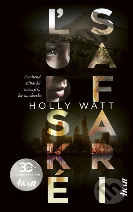 Kniha: Ľudské safari (Holly Watt). Ikar, 2020 Kniha: Ľudské safari (Holly Watt). Ikar, 2020