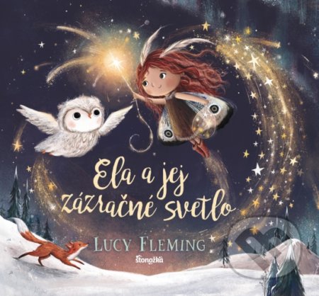 Kniha: Ela a jej zázračné svetlo (Lucy Fleming). Stonožka, 2020 Kniha: Ela a jej zázračné svetlo (Lucy Fleming). Stonožka, 2020