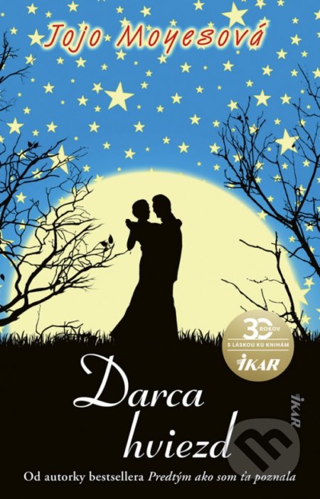 Kniha: Darca hviezd (Jojo Moyes). Ikar, 2020 Kniha: Darca hviezd (Jojo Moyes). Ikar, 2020