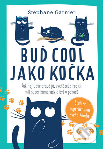 Kniha: Buď cool jako kočka (Stéphane Garnier). Jota, 2020 Kniha: Buď cool jako kočka (Stéphane Garnier). Jota, 2020