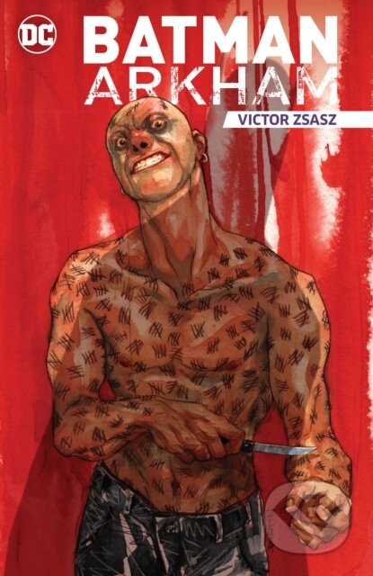 Kniha: Batman Arkham: Victor Zsasz (DC Comics). DC Comics, 2020 Kniha: Batman Arkham: Victor Zsasz (DC Comics). DC Comics, 2020
