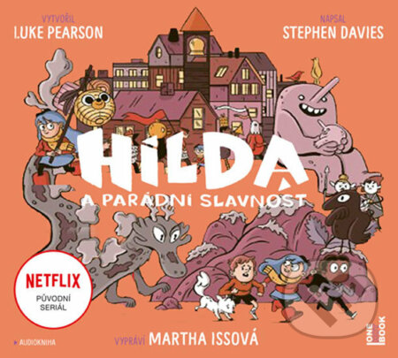 Audiokniha: Hilda a parádní slavnost (Luke Pearson a Stephen Davies). OneHotBook, 2020 Audiokniha: Hilda a parádní slavnost (Luke Pearson a Stephen Davies). OneHotBook, 2020
