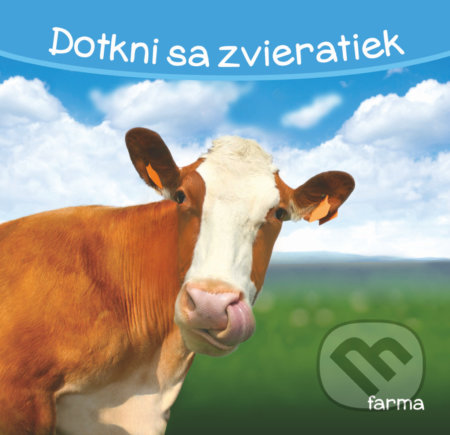 Kniha: Dotkni sa zvieratiek: Farma (YoYo Books). YoYo Books, 2020 Kniha: Dotkni sa zvieratiek: Farma (YoYo Books). YoYo Books, 2020