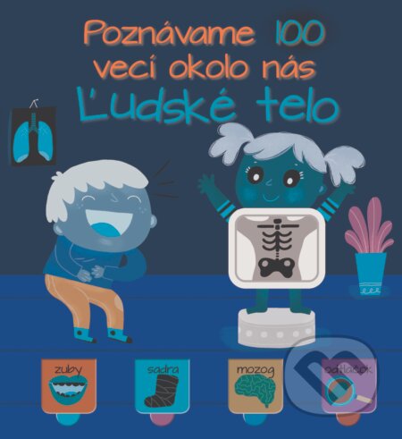 Kniha: Poznávame 100 vecí okolo nás: Ľudské telo (YoYo Books). YoYo Books, 2020 Kniha: Poznávame 100 vecí okolo nás: Ľudské telo (YoYo Books). YoYo Books, 2020