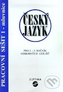 Kniha: Český jazyk pro 1. - 3. ročník odborných učilišť (Ludmila Štěrbová). Septima Kniha: Český jazyk pro 1. - 3. ročník odborných učilišť (Ludmila Štěrbová). Septima