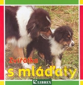 Kniha: Zvířátka s mláďaty (Librex). Librex, 2020 Kniha: Zvířátka s mláďaty (Librex). Librex, 2020