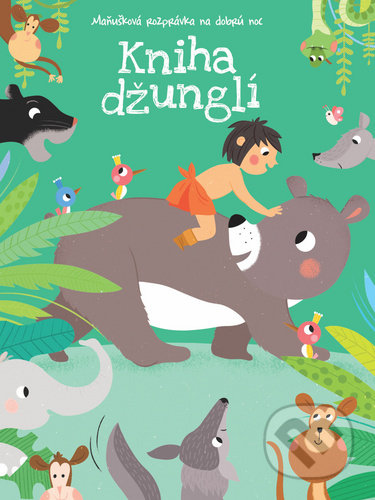 Kniha: Maňušková rozprávka na dobrú noc: Kniha Džunglí (YoYo Books). YoYo Books, 2020 Kniha: Maňušková rozprávka na dobrú noc: Kniha Džunglí (YoYo Books). YoYo Books, 2020