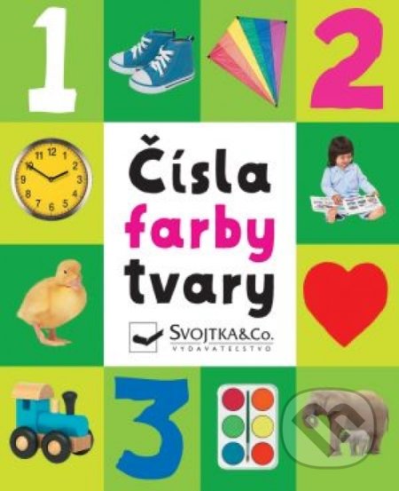 Kniha: Čísla, farby, tvary (Svojtka&Co.). Svojtka&Co., 2020 Kniha: Čísla, farby, tvary (Svojtka&Co.). Svojtka&Co., 2020