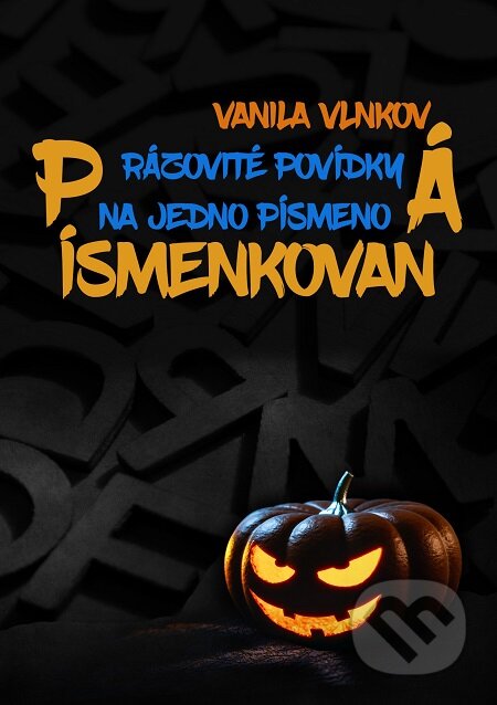 E-kniha: Písmenkovaná (Vanila Vlnková). E-knihy jedou E-kniha: Písmenkovaná (Vanila Vlnková). E-knihy jedou