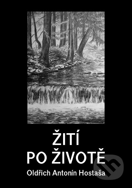 E-kniha: Žití po životě (Oldřich Antonín Hostaša). E-knihy jedou E-kniha: Žití po životě (Oldřich Antonín Hostaša). E-knihy jedou