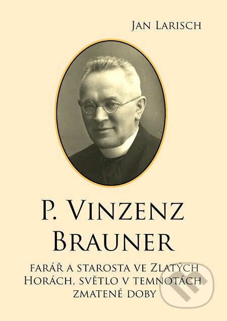 E-kniha: P. Vinzenz BRAUNER (Jan Larisch). E-knihy jedou E-kniha: P. Vinzenz BRAUNER (Jan Larisch). E-knihy jedou