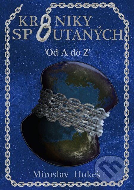 E-kniha: Kroniky spoutaných (Miroslav Hokeš). E-knihy jedou E-kniha: Kroniky spoutaných (Miroslav Hokeš). E-knihy jedou