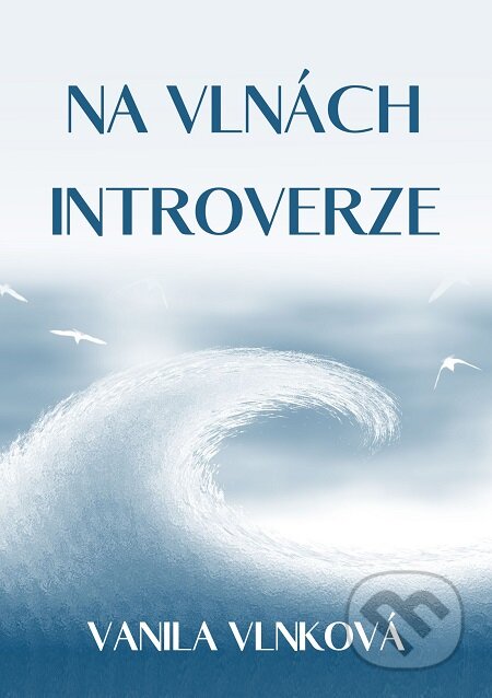 Na vlnách introverze - Vanila Vlnková, E-knihy jedou