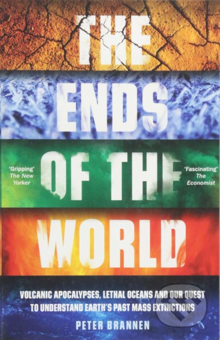 Kniha: The Ends of the World (Peter Brannen). Oneworld, 2018 Kniha: The Ends of the World (Peter Brannen). Oneworld, 2018