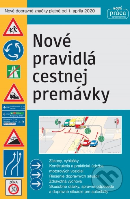 Kniha: Nové pravidlá cestnej premávky (Autorský kolektiv). Nová Práca, 2020 Kniha: Nové pravidlá cestnej premávky (Autorský kolektiv). Nová Práca, 2020