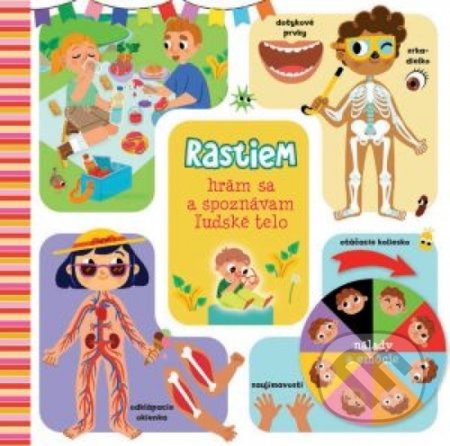 Kniha: Rastiem - hrám sa a spoznávam ľudské telo (Svojtka&Co.). Svojtka&Co., 2020 Kniha: Rastiem - hrám sa a spoznávam ľudské telo (Svojtka&Co.). Svojtka&Co., 2020