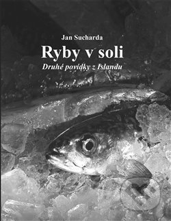 Kniha: Ryby v soli (Jan Sucharda). Jas, 2020 Kniha: Ryby v soli (Jan Sucharda). Jas, 2020