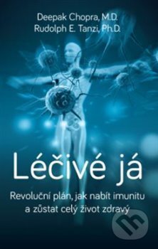 Kniha: Léčivé já (Deepak Chopra). ANAG, 2020 Kniha: Léčivé já (Deepak Chopra). ANAG, 2020