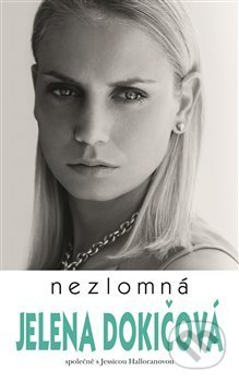 Kniha: Nezlomná (Jelena Dokičová), 2020 Kniha: Nezlomná (Jelena Dokičová), 2020