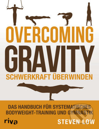 Kniha: Overcoming Gravity (Steven Low). riva Verlag, 2018 Kniha: Overcoming Gravity (Steven Low). riva Verlag, 2018