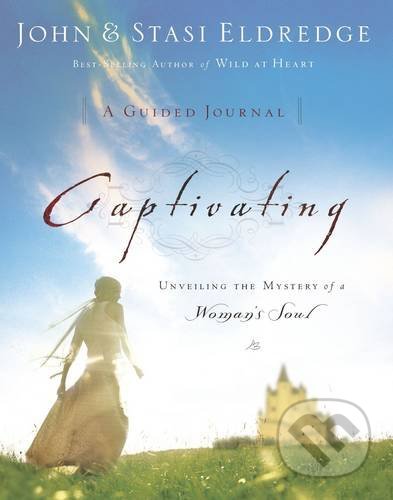 Kniha: Captivating (John Eldredge). Thomas Nelson Publishers, 2001 Kniha: Captivating (John Eldredge). Thomas Nelson Publishers, 2001