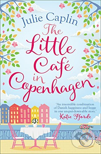 Kniha: The Little Café in Copenhagen (Julie Caplin). HarperCollins, 2018 Kniha: The Little Café in Copenhagen (Julie Caplin). HarperCollins, 2018
