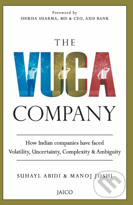 Kniha: The Vuca Company (Manoj Joshi a Suhayl Abidi). Jaico, 2017 Kniha: The Vuca Company (Manoj Joshi a Suhayl Abidi). Jaico, 2017