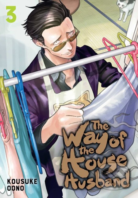 Kniha: The Way of the Househusband (Volume 3) (Kousuke Oono). Viz Media, 2020 Kniha: The Way of the Househusband (Volume 3) (Kousuke Oono). Viz Media, 2020