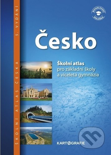 Česko: Školní atlas (Kartografie Praha). Kartografie Praha, 2020 Česko: Školní atlas (Kartografie Praha). Kartografie Praha, 2020