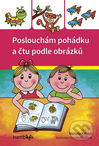E-kniha: Poslouchám pohádku a čtu podle obrázků (Marcela Kotová). Grada, 2020 E-kniha: Poslouchám pohádku a čtu podle obrázků (Marcela Kotová). Grada, 2020