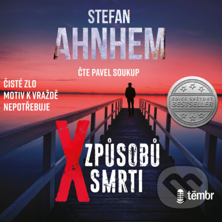 Audiokniha: X způsobů smrti (Stefan Ahnhem). Témbr, 2020 Audiokniha: X způsobů smrti (Stefan Ahnhem). Témbr, 2020