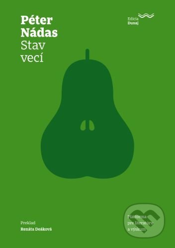 Kniha: Stav vecí (Péter Nádas). Platforma pre literatúru a výskum, 2020 Kniha: Stav vecí (Péter Nádas). Platforma pre literatúru a výskum, 2020