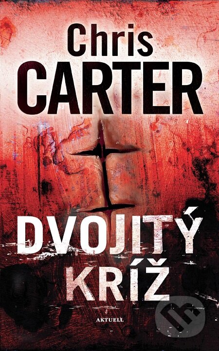 E-kniha: Dvojitý kríž (Chris Carter). Aktuell, 2018 E-kniha: Dvojitý kríž (Chris Carter). Aktuell, 2018