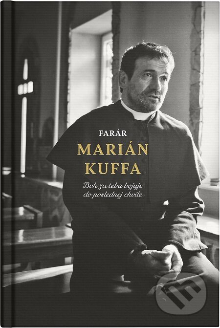 E-kniha: Boh za teba bojuje do poslednej chvíle (Marián Kuffa). BeneMedia, 2017 E-kniha: Boh za teba bojuje do poslednej chvíle (Marián Kuffa). BeneMedia, 2017