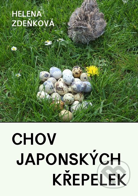 E-kniha: Chov japonských křepelek (Helena Zdeňková). E-knihy jedou E-kniha: Chov japonských křepelek (Helena Zdeňková). E-knihy jedou